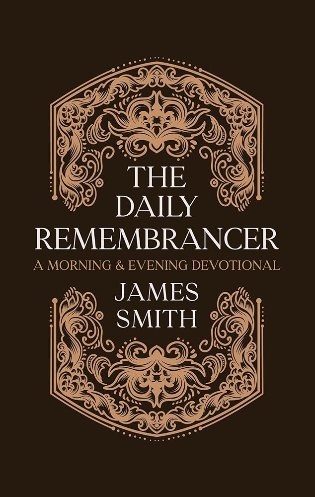 The Daily Remembrancer: A Morning and Evening Devotional (Daily Readings) cover image