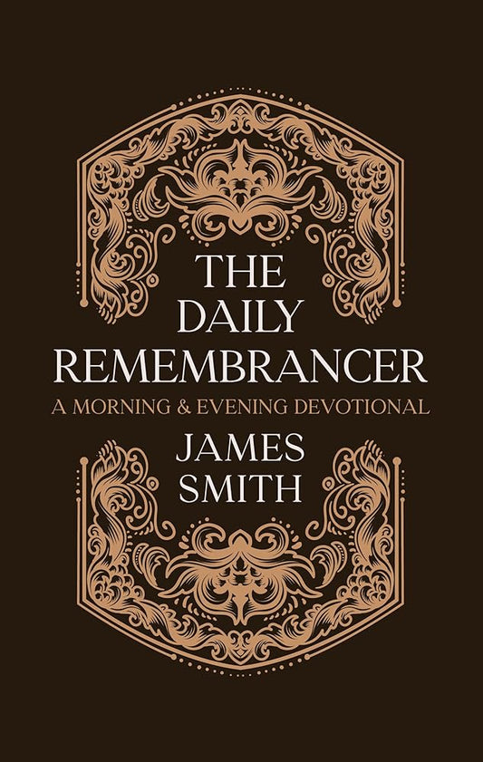 The Daily Remembrancer: A Morning and Evening Devotional (Daily Readings) cover image