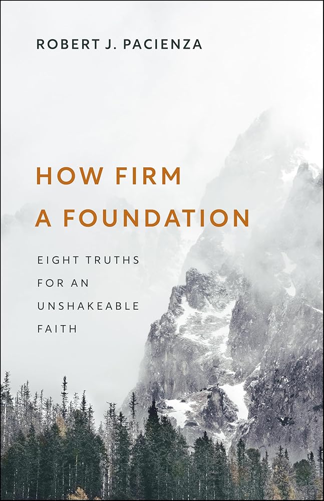 How Firm a Foundation: Eight Truths for an Unshakeable Faith cover image