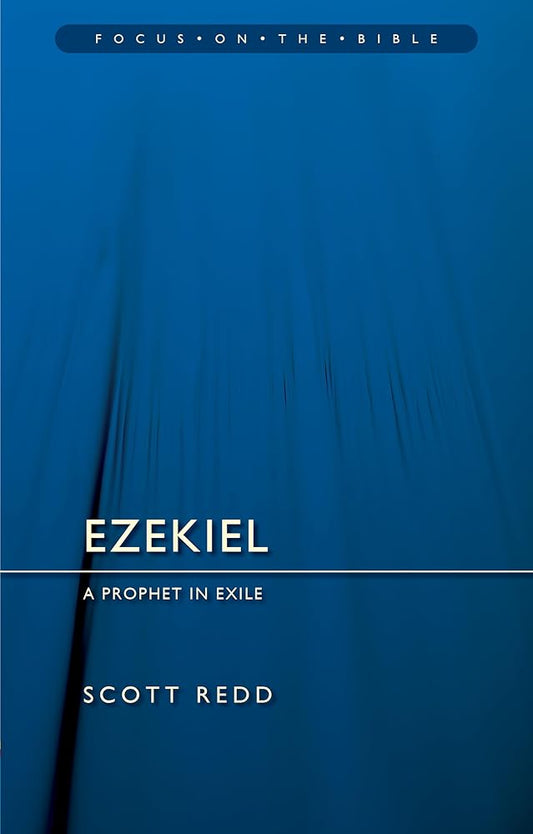 Ezekiel: A Prophet in Exile (Focus on the Bible) cover image