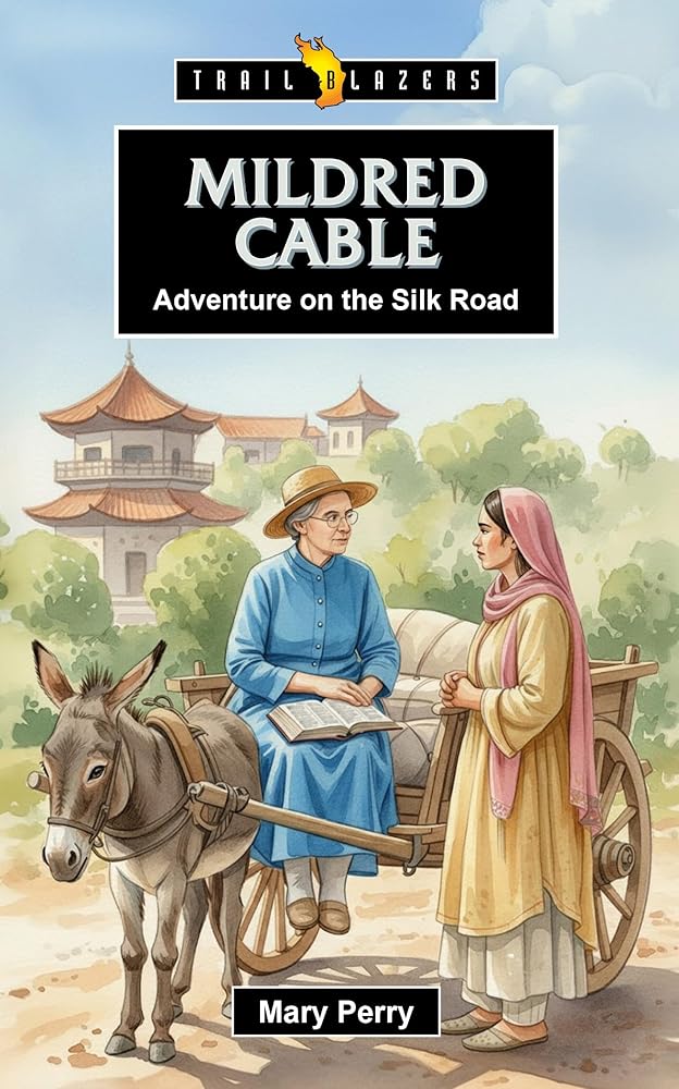 Mildred Cable: Adventure on the Silk Road (Trail Blazer) cover image