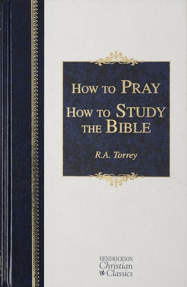 How to Pray and How to Study the Bible (Hendrickson Christian Classics) cover image