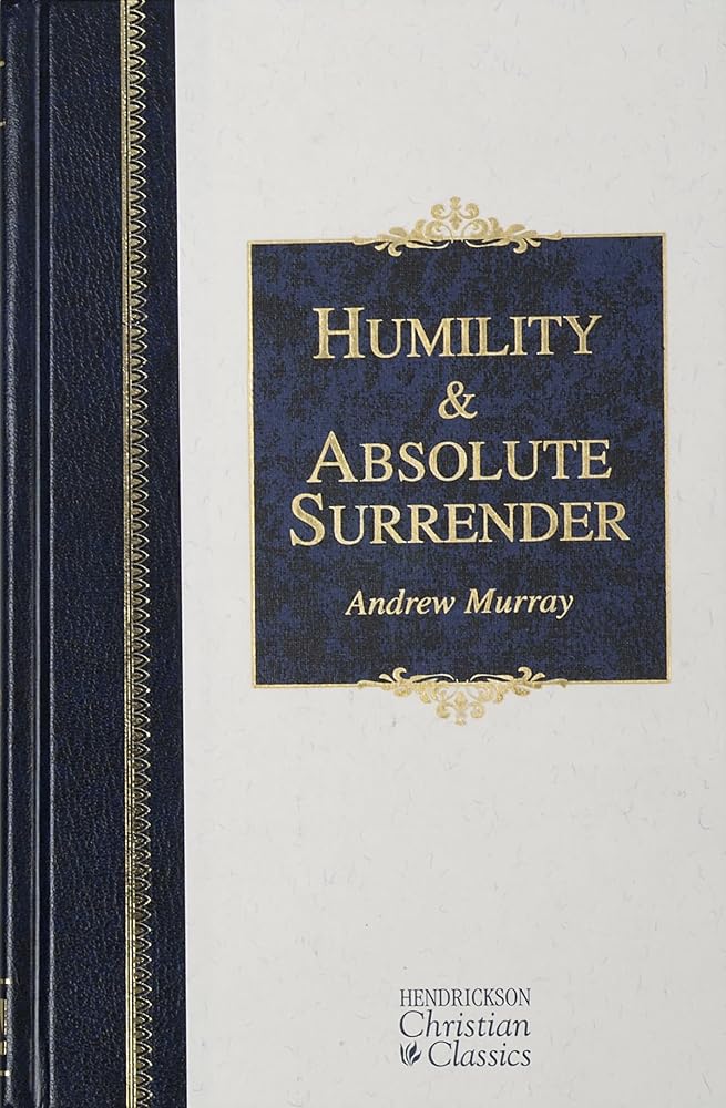 Humility and Absolute Surrender: Two Volumes in One (Hendrickson Christian Classics) cover image