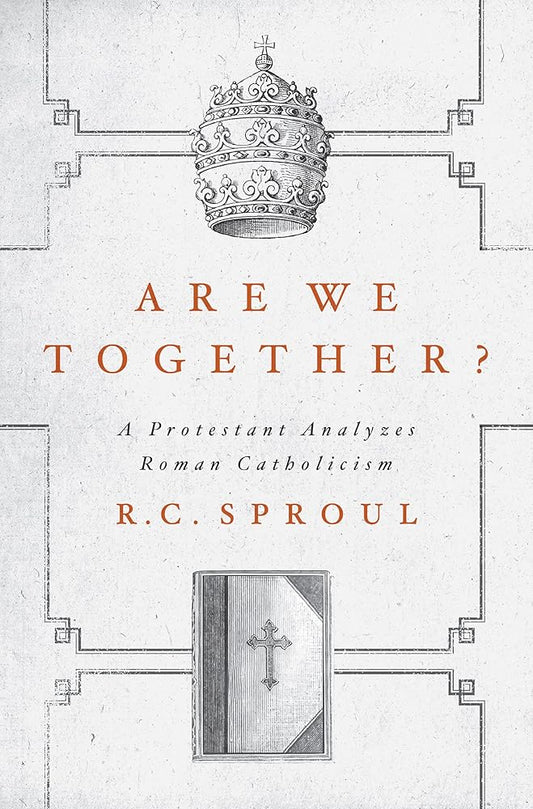 Are We Together?: A Protestant Analyzes Roman Catholicism cover image