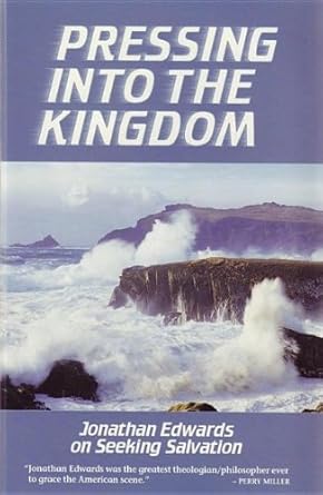 Pressing Into the Kingdom: Jonathan Edwards on Seeking Salvation (Great Awakening Writings (1725-1760)) cover image