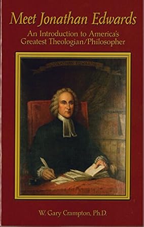 Meet Jonathan Edwards: An Introduction to America's Greatest Theologian/Philosopher cover image
