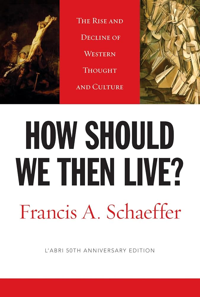 How Should We Then Live?: The Rise and Decline of Western Thought and Culture (L'Abri 50th Anniversary Edition) cover image