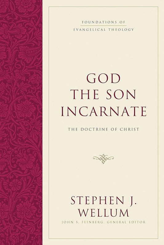 God the Son Incarnate: The Doctrine of Christ (Foundations of Evangelical Theology) cover image
