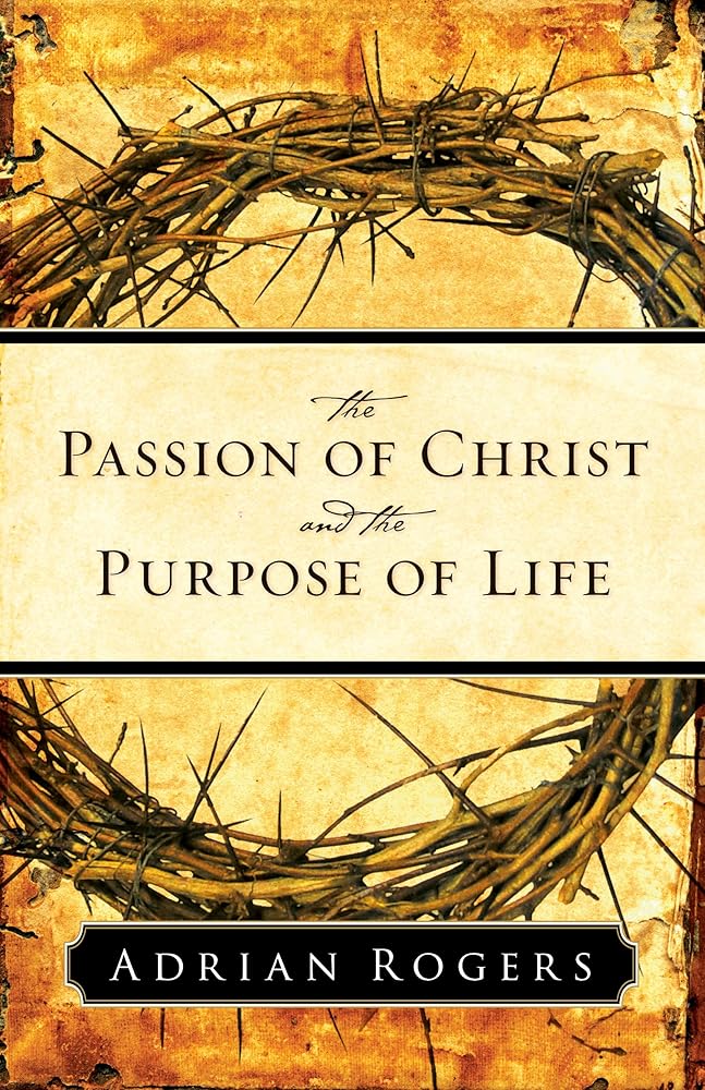 The Passion of Christ and the Purpose of Life cover image