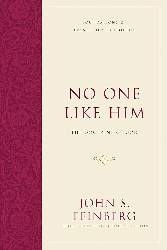 No One Like Him: The Doctrine of God (Hardcover) (Foundations of Evangelical Theology) cover image