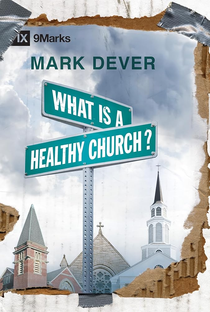 What Is a Healthy Church? (9Marks: Building Healthy Churches) cover image