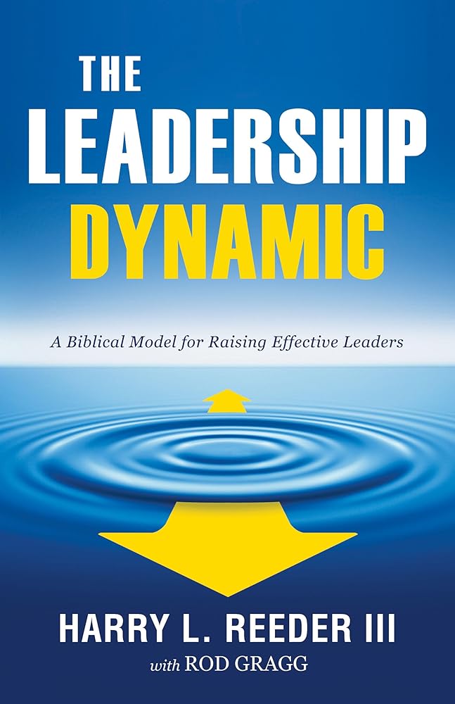 The Leadership Dynamic: A Biblical Model for Raising Effective Leaders cover image