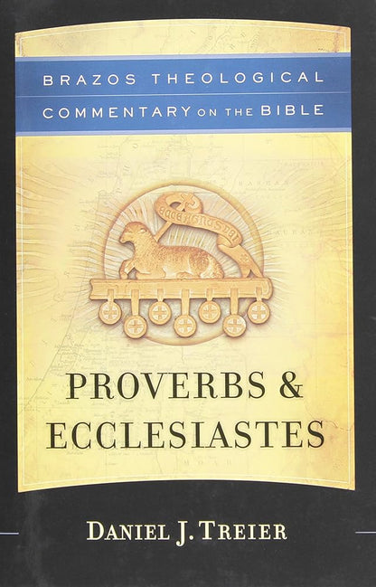 Proverbs & Ecclesiastes (Brazos Theological Commentary on the Bible) cover image