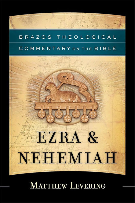 Ezra & Nehemiah: (A Theological Bible Commentary from Leading Contemporary Theologians - BTC) (Brazos Theological Commentary on the Bible) cover image