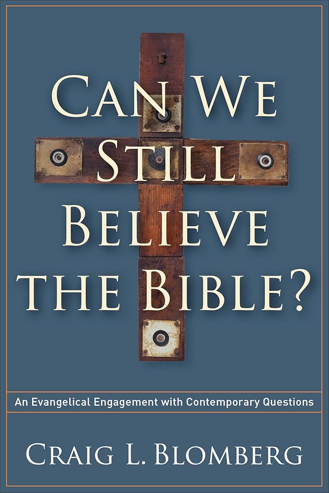 Can We Still Believe the Bible?: An Evangelical Engagement With Contemporary Questions cover image