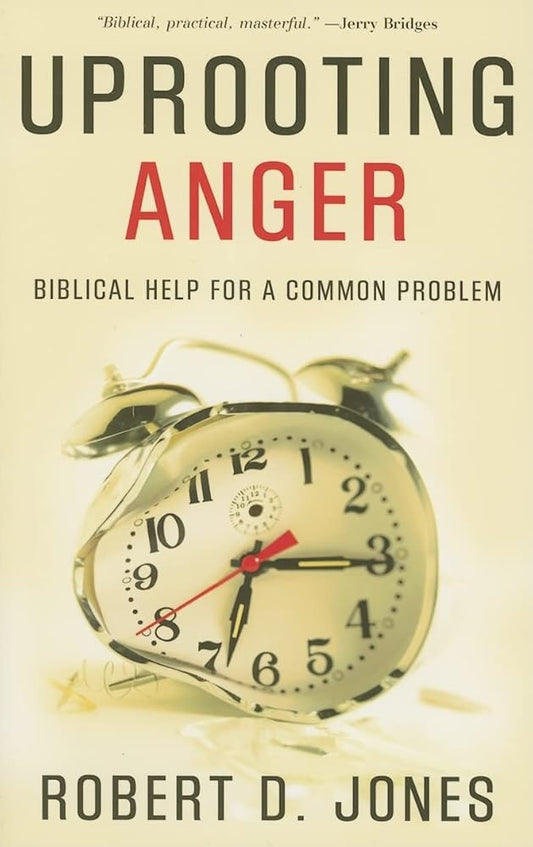 Uprooting Anger: Biblical Help for a Common Problem cover image