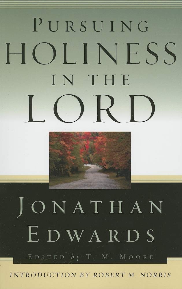 Pursuing Holiness in the Lord (Jonathan Edwards for Today's Reader) cover image