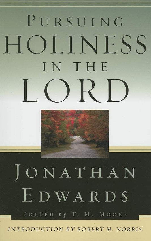 Pursuing Holiness in the Lord (Jonathan Edwards for Today's Reader) cover image