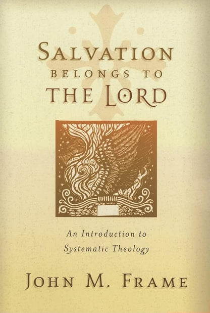 Salvation Belongs to the Lord: An Introduction to Systematic Theology cover image