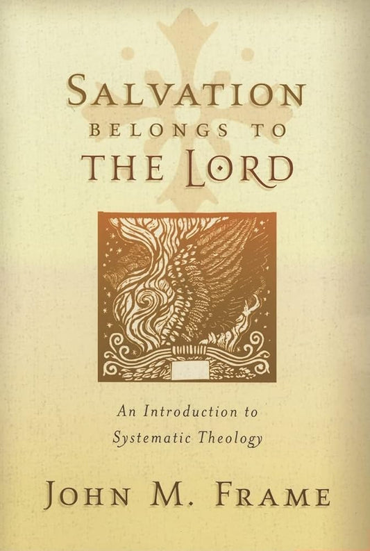 Salvation Belongs to the Lord: An Introduction to Systematic Theology cover image