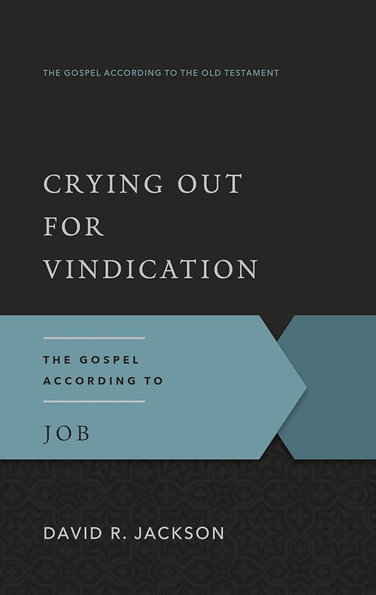 Crying Out for Vindication: The Gospel According to Job (Gospel According to the Old Testament) cover image