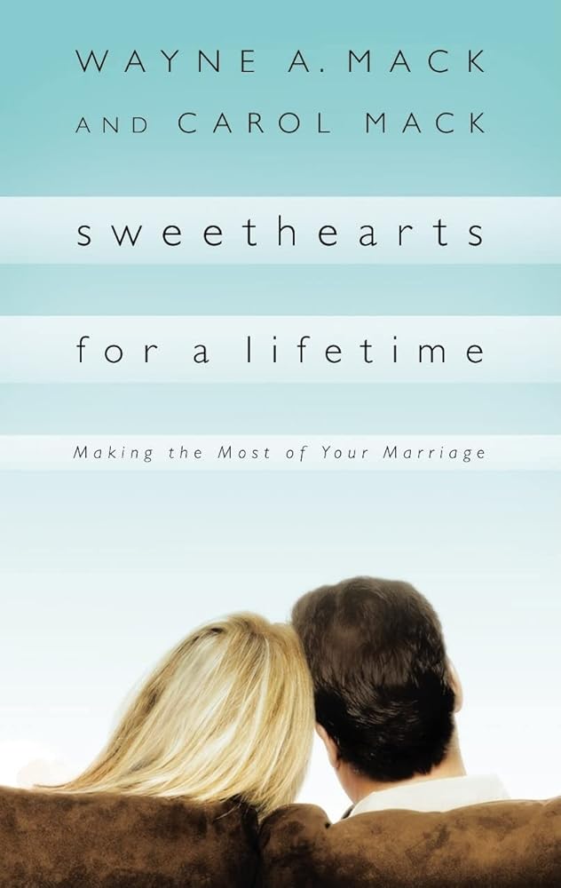 Sweethearts for a Lifetime: Making the Most of Your Marriage (Strength for Life) cover image