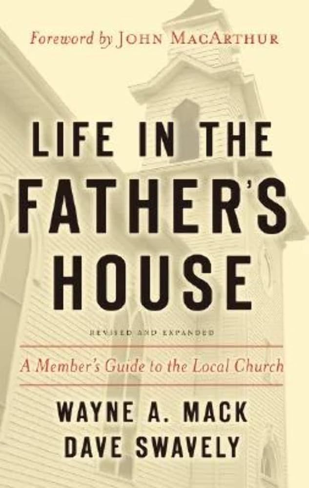 Life in the Father’s House (Revised and Expanded Edition): A Member’s Guide to the Local Church cover image