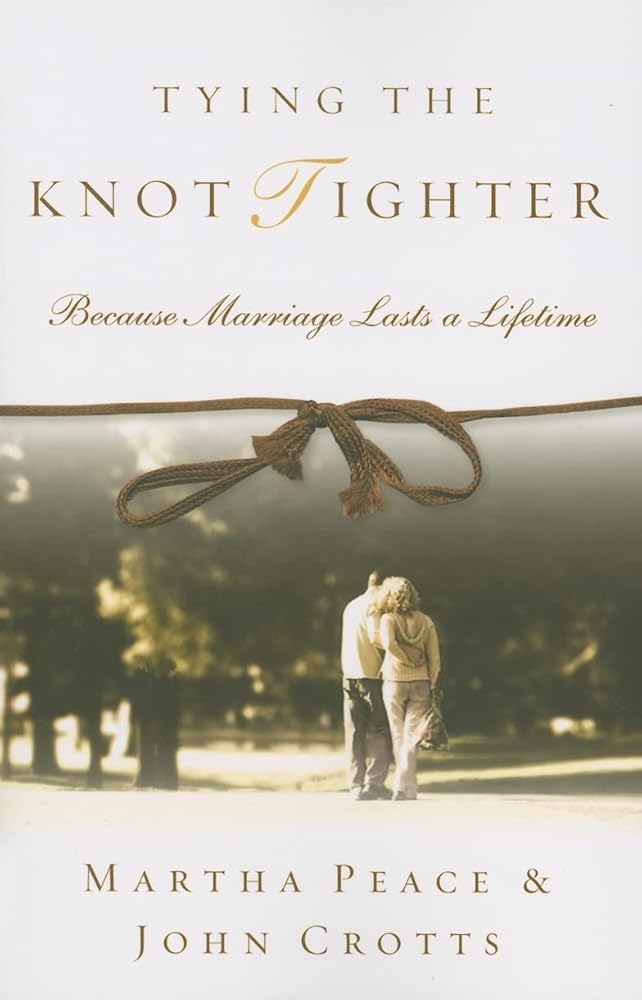 Tying the Knot Tighter: Because Marriage Lasts a Lifetime cover image