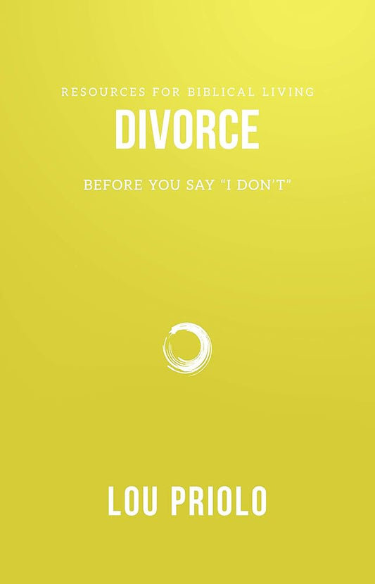 Divorce: Before You Say "I Don't" (Resources for Biblical Living) cover image