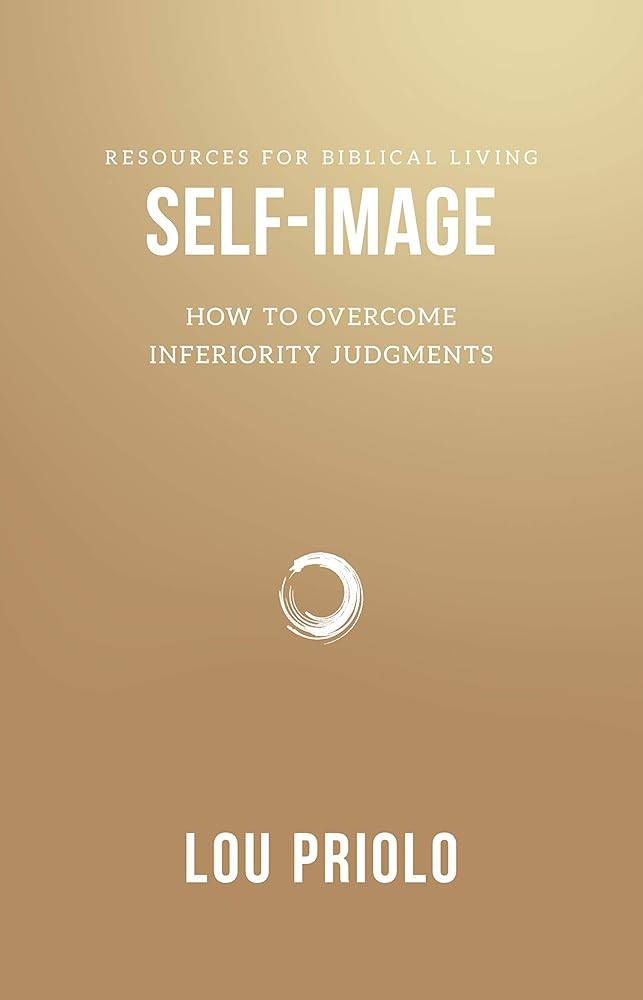 Self-Image: How to Overcome Inferiority Judgments (Resources for Biblical Living) cover image