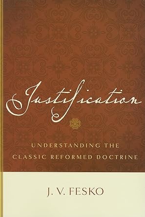 Justification: Understanding the Classic Reformed Doctrine cover image