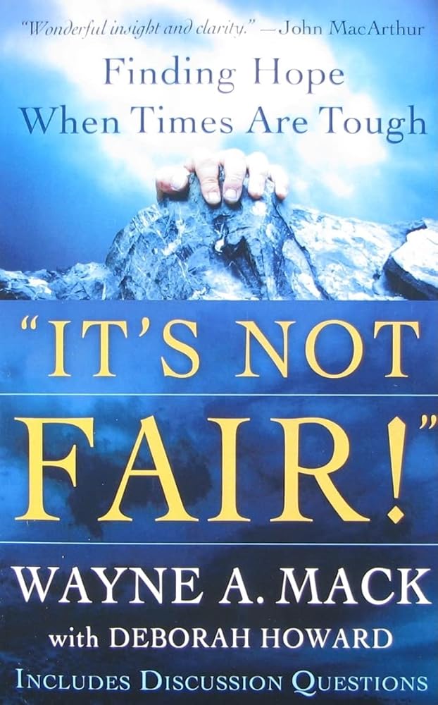 “It’s Not Fair!”: Finding Hope When Times Are Tough cover image