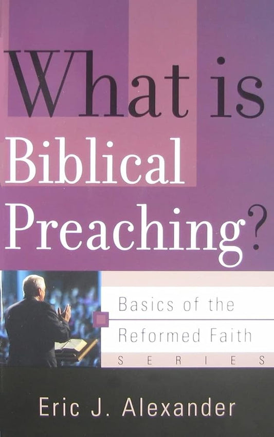 What Is Biblical Preaching? (Basics of the Faith) cover image