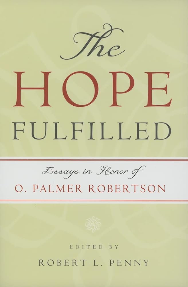 The Hope Fulfilled: Essays in Honor of O. Palmer Robertson cover image