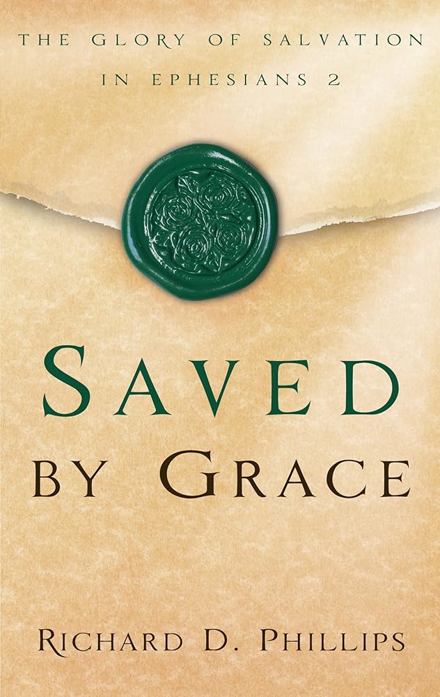 Saved by Grace: The Glory of Salvation in Ephesians 2 cover image