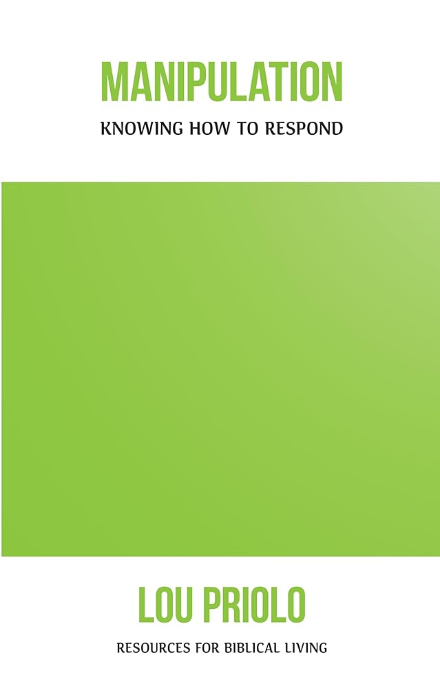 Manipulation: Knowing How to Respond (Resources for Biblical Living) cover image