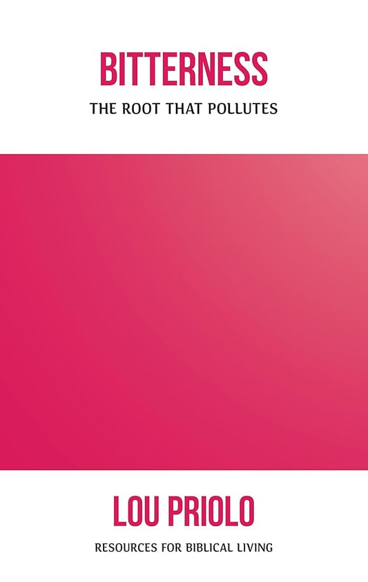 Bitterness: The Root That Pollutes (Resources for Biblical Living) cover image