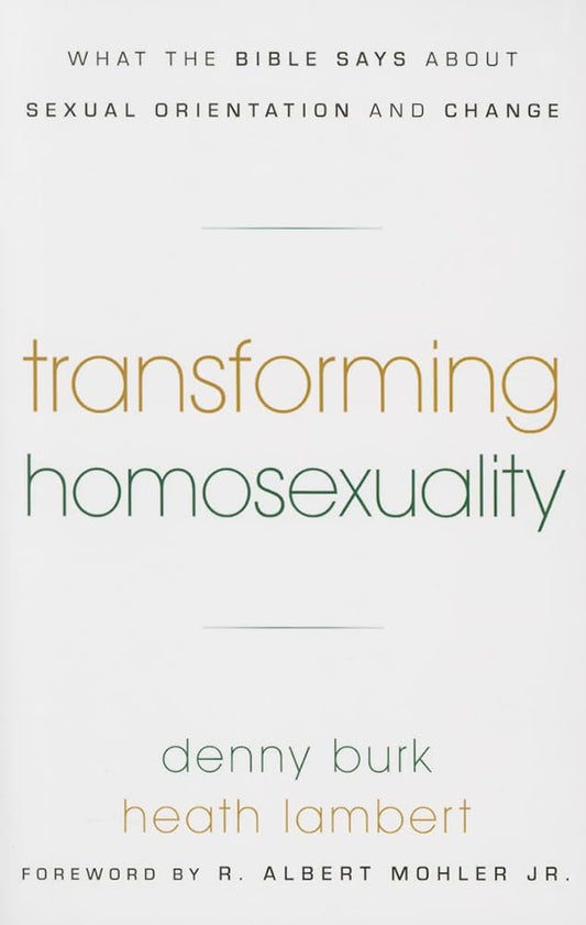 Transforming Homosexuality: What the Bible Says about Sexual Orientation and Change cover image