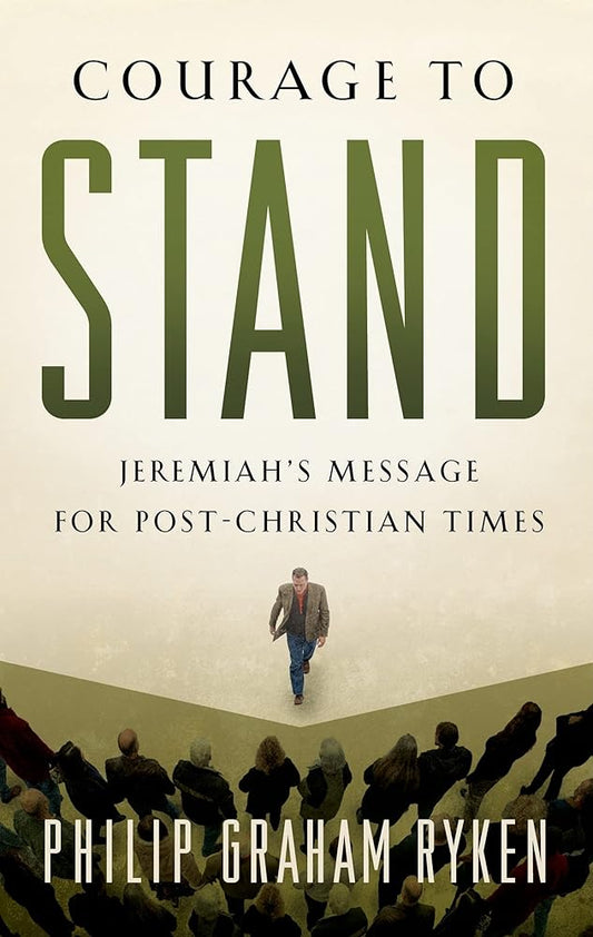 Courage to Stand: Jeremiah's Message for Post-Christian Times cover image