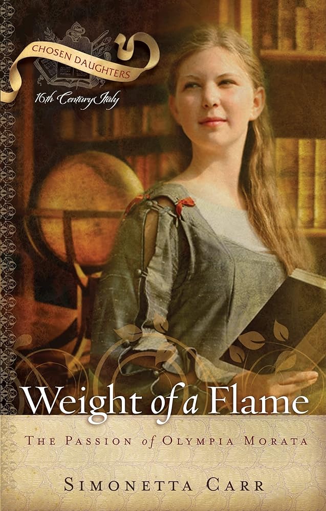 Weight of a Flame: The Passion of Olympia Morata (Chosen Daughters) cover image