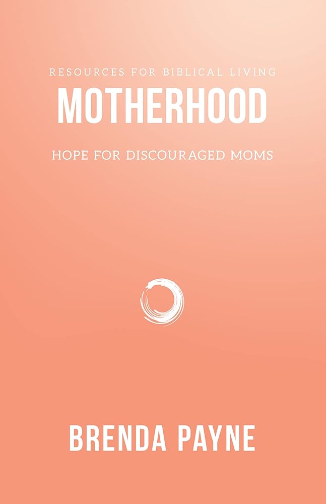 Motherhood: Hope for Discouraged Moms (Resources for Biblical Living) cover image