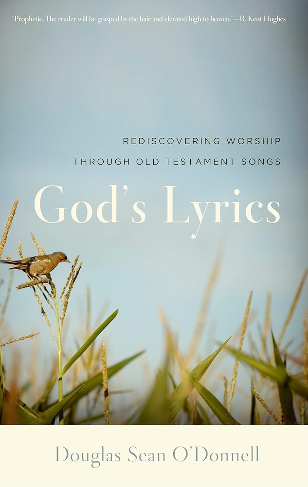 God’s Lyrics: Rediscovering Worship through Old Testament Songs cover image