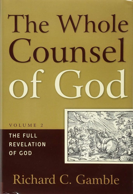 The Whole Counsel of God: The Full Revelation of God cover image