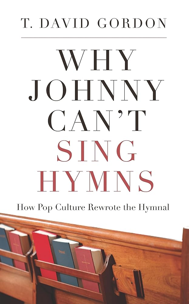 Why Johnny Can’t Sing Hymns: How Pop Culture Rewrote the Hymnal cover image