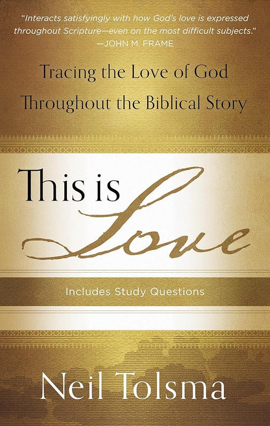 This Is Love: Tracing the Love of God Throughout the Biblical Story cover image