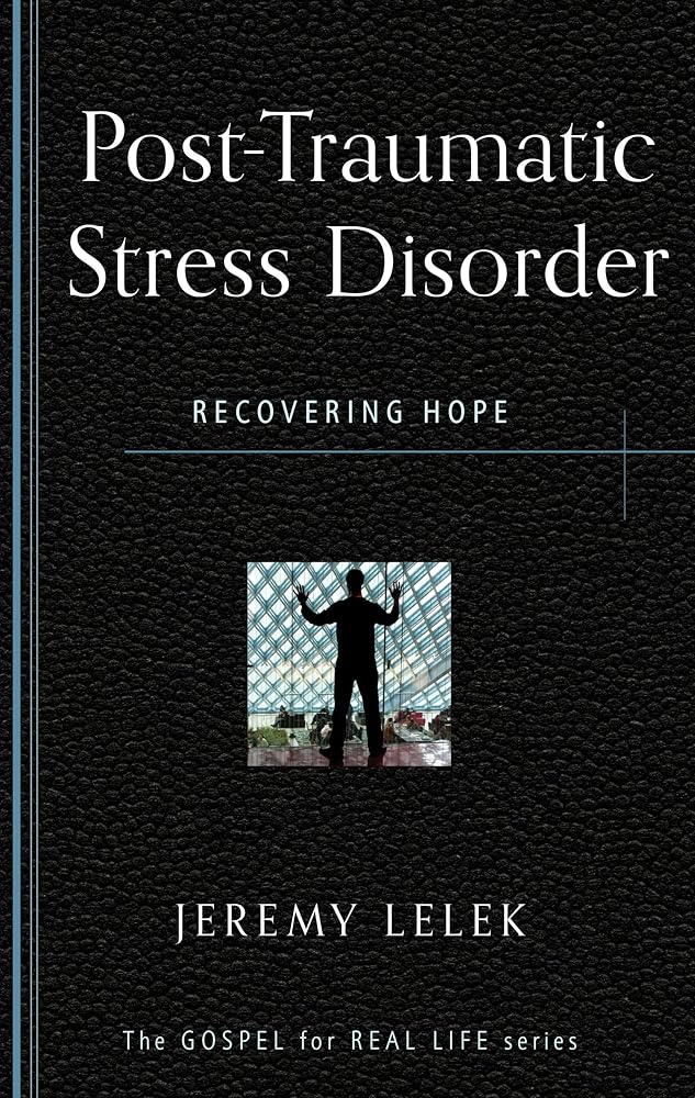 Post-Traumatic Stress Disorder: Recovering Hope (Gospel for Real Life) cover image