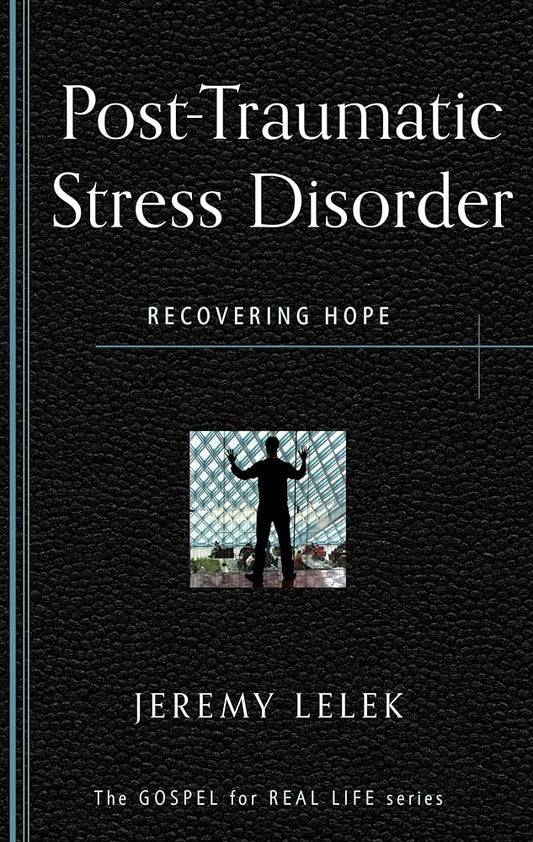 Post-Traumatic Stress Disorder: Recovering Hope (Gospel for Real Life) cover image