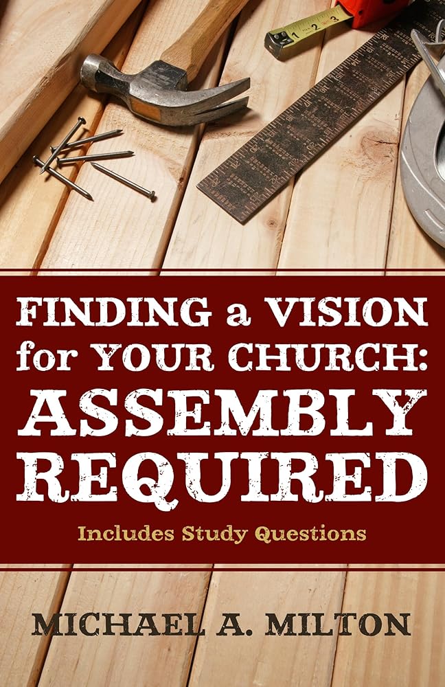Finding a Vision for Your Church: Assembly Required cover image