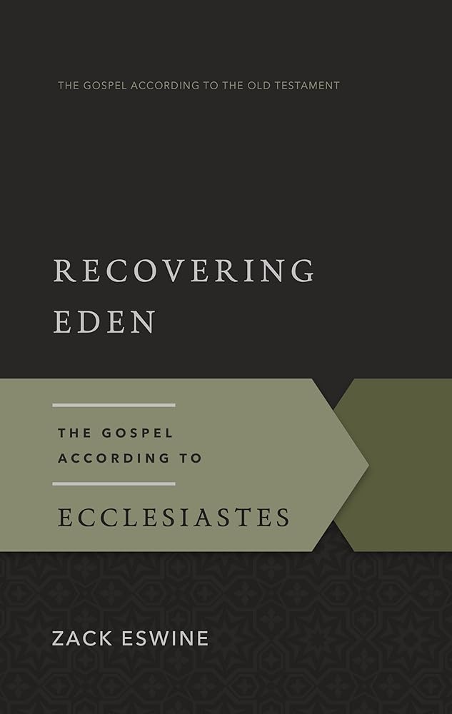 Recovering Eden: The Gospel According to Ecclesiastes (Gospel According to the Old Testament) cover image