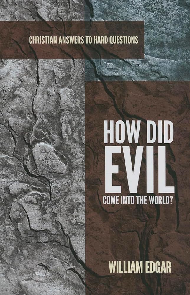 How Did Evil Come into the World? (Christian Answers to Hard Questions) cover image